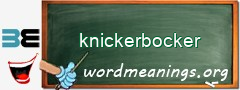 WordMeaning blackboard for knickerbocker